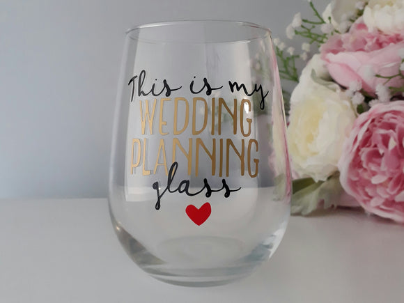 This is my wedding planning glass - Stemless Wine Glass