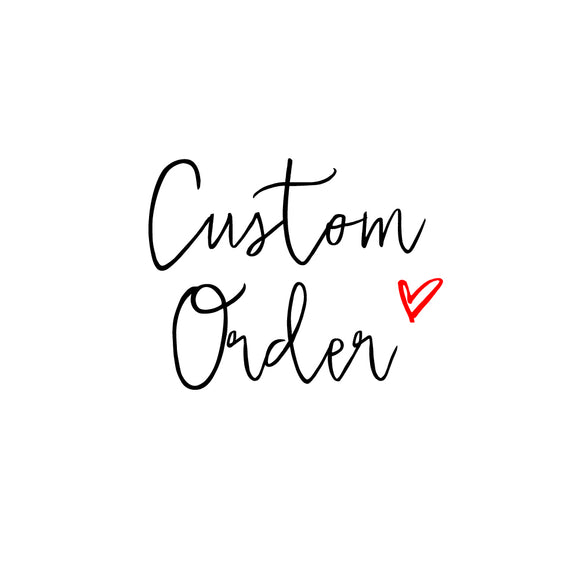 Custom Order for Holly