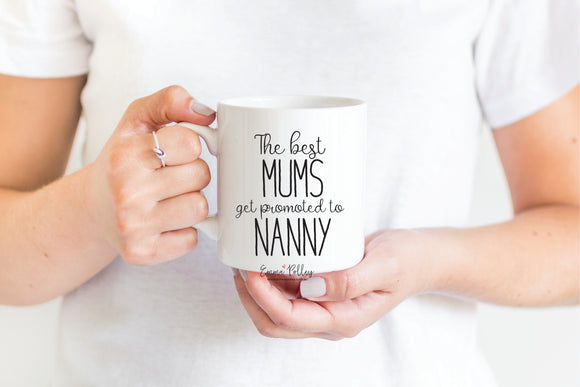 The Best Mums Get Promoted To.... Coffee Mug