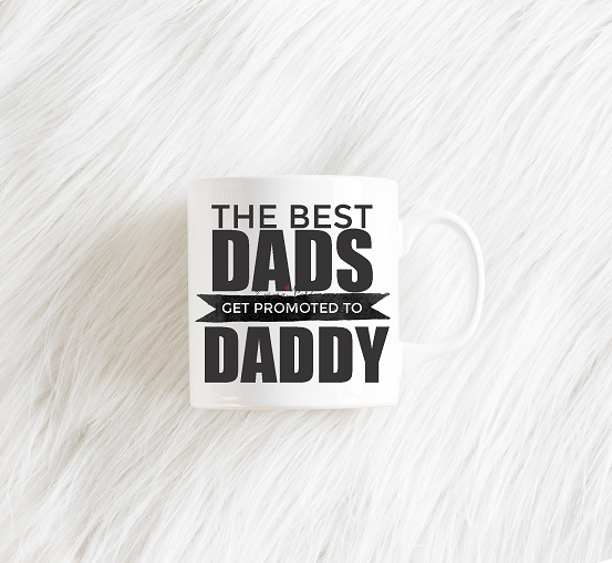 The Best Dads Get Promoted to Coffee Mug